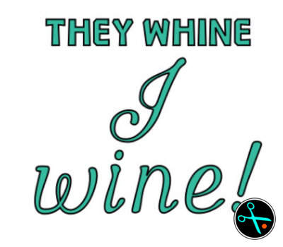 They whine I wine decal handmade design photo 6